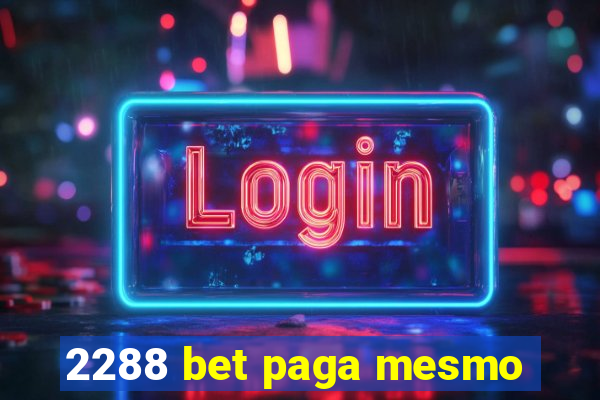 2288 bet paga mesmo